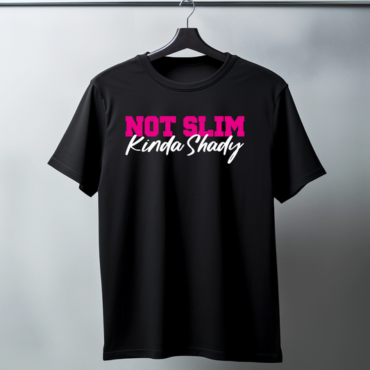 NOT SLIM KINDA SHADY T-SHIRT